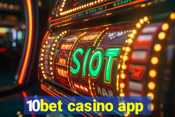10bet casino app